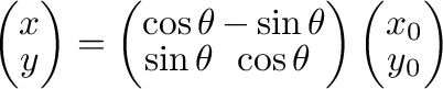 $\displaystyle \left(
\begin{array}{c}
x\\
y
\end{array} \right)
=
\left(...
...nd{array} \right)
\left(
\begin{array}{c}
x_0\\
y_0
\end{array} \right)
$